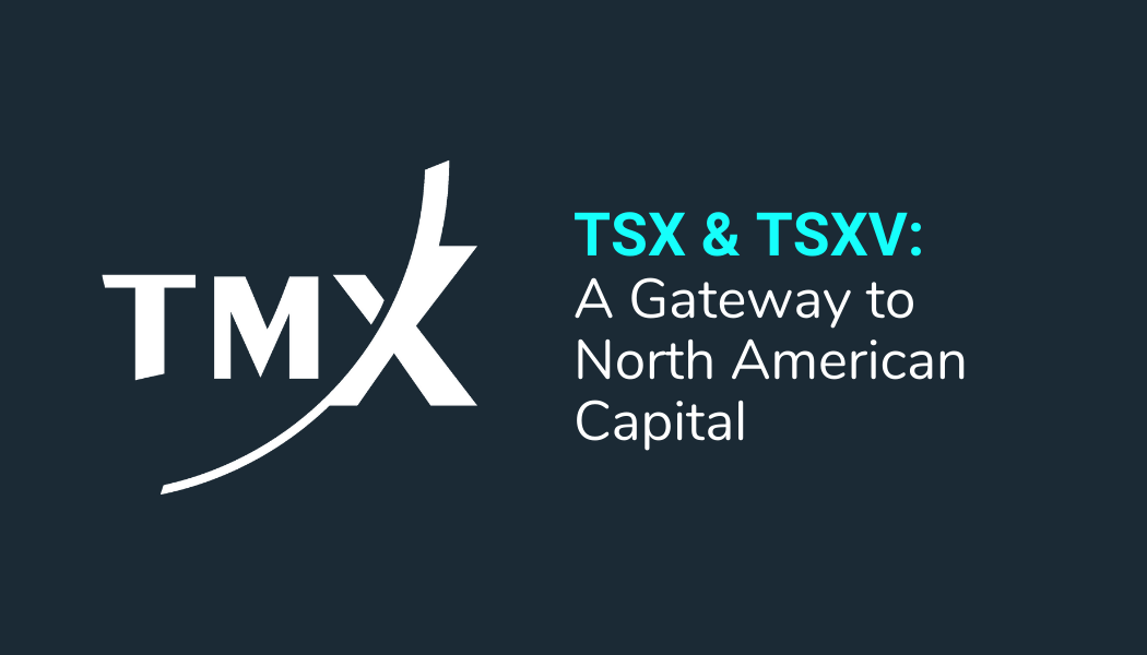 You are currently viewing TSX & TSXV: A Gateway to North American Capital